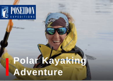Polar Kayaking Adventure with Guide Eloisa Berrier | Poseidon Expeditions